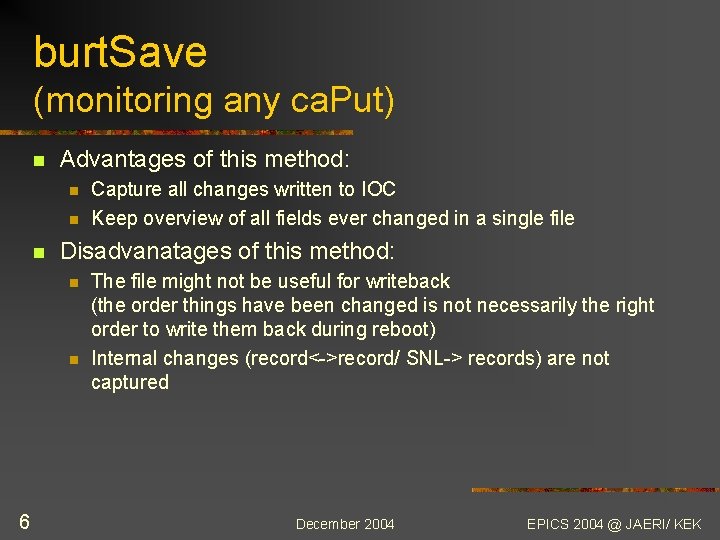 burt. Save (monitoring any ca. Put) n Advantages of this method: n n n