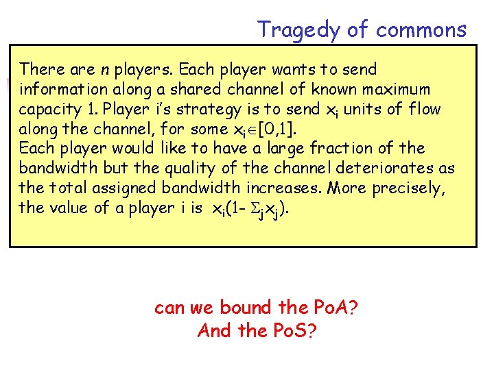 Tragedy of commons There are n players. Each player wants to send information along