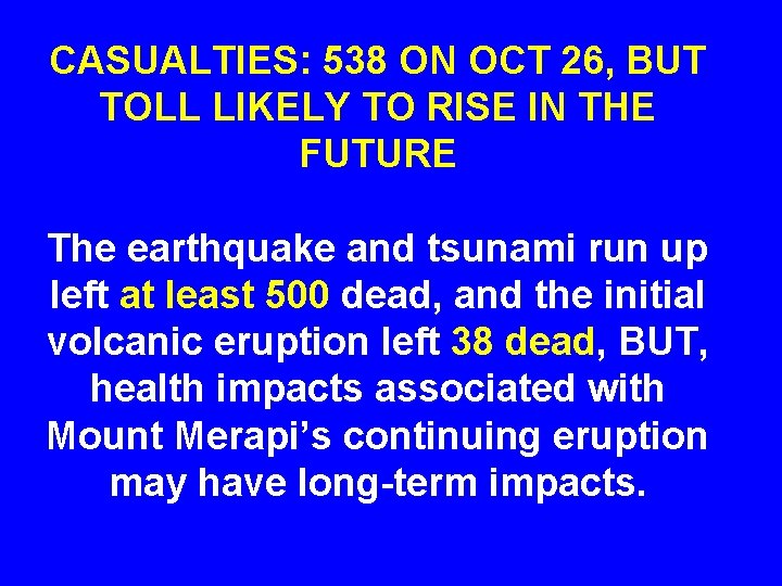 CASUALTIES: 538 ON OCT 26, BUT TOLL LIKELY TO RISE IN THE FUTURE The