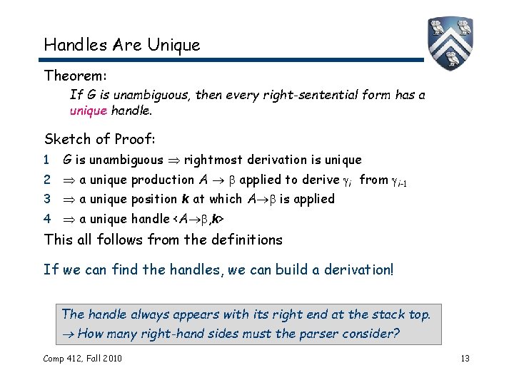 Handles Are Unique Theorem: If G is unambiguous, then every right-sentential form has a Handles Are Unique Theorem: If G is unambiguous, then every right-sentential form has a