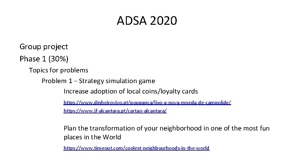 ADSA 2020 Group project Phase 1 (30%) Topics for problems Problem 1 – Strategy