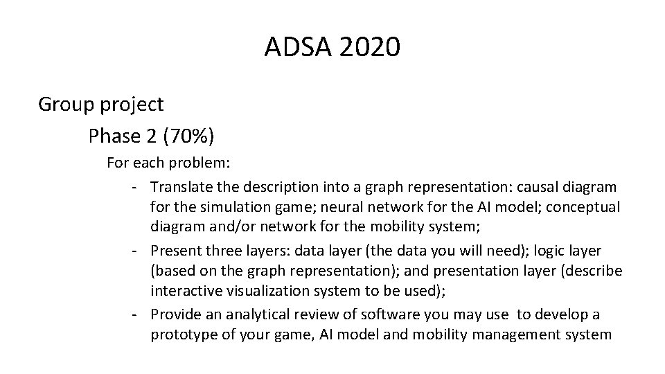 ADSA 2020 Group project Phase 2 (70%) For each problem: - Translate the description