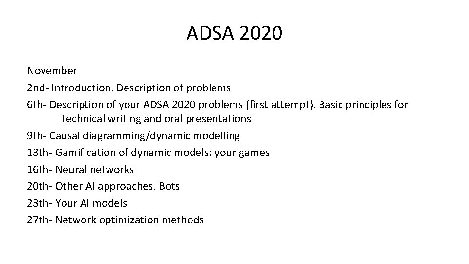 ADSA 2020 November 2 nd- Introduction. Description of problems 6 th- Description of your