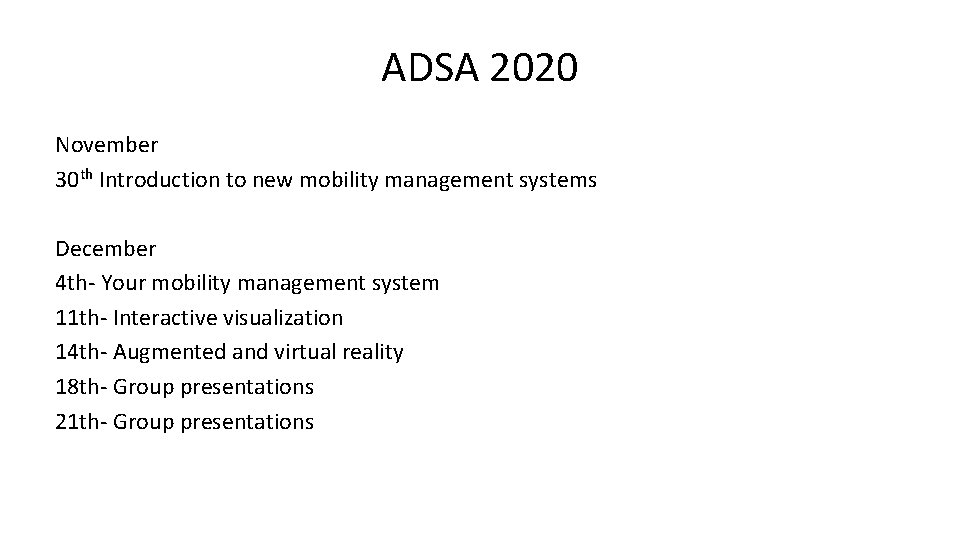 ADSA 2020 November 30 th Introduction to new mobility management systems December 4 th-