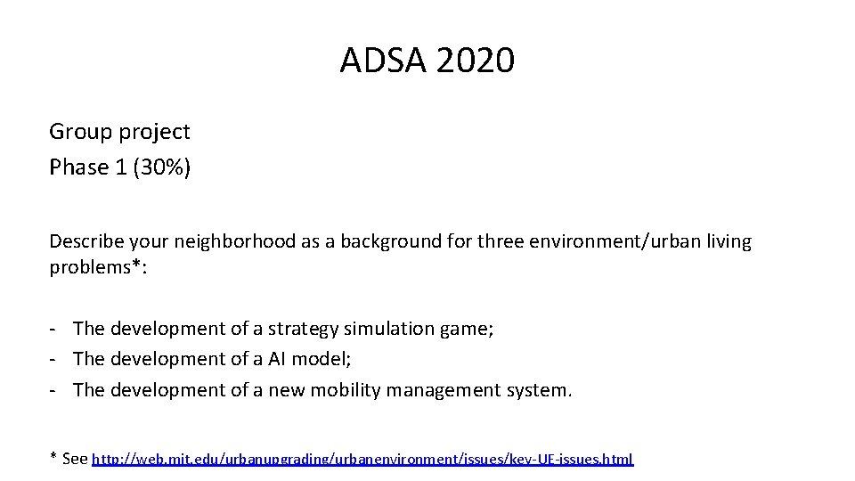 ADSA 2020 Group project Phase 1 (30%) Describe your neighborhood as a background for