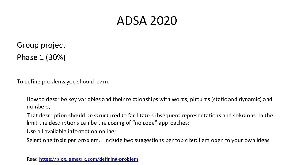 ADSA 2020 Group project Phase 1 (30%) To define problems you should learn: How