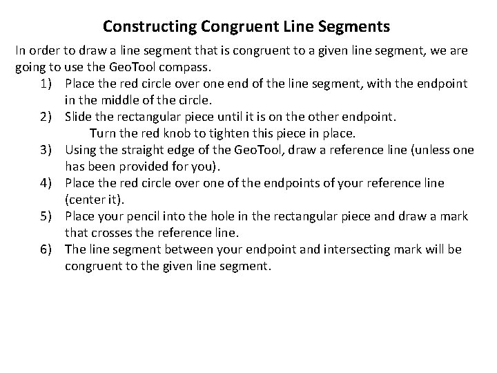 Constructing Congruent Line Segments In order to draw a line segment that is congruent