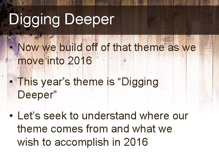 Digging Deeper • Now we build off of that theme as we move into