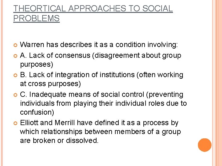 THEORTICAL APPROACHES TO SOCIAL PROBLEMS Warren has describes it as a condition involving: A.