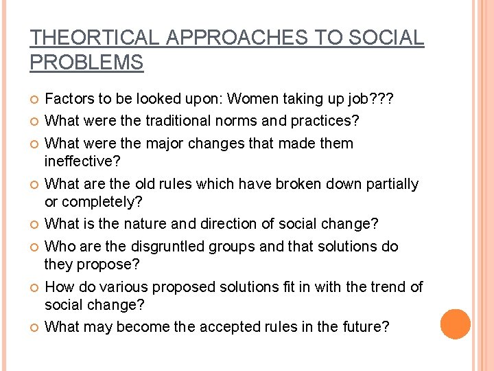 THEORTICAL APPROACHES TO SOCIAL PROBLEMS Factors to be looked upon: Women taking up job?