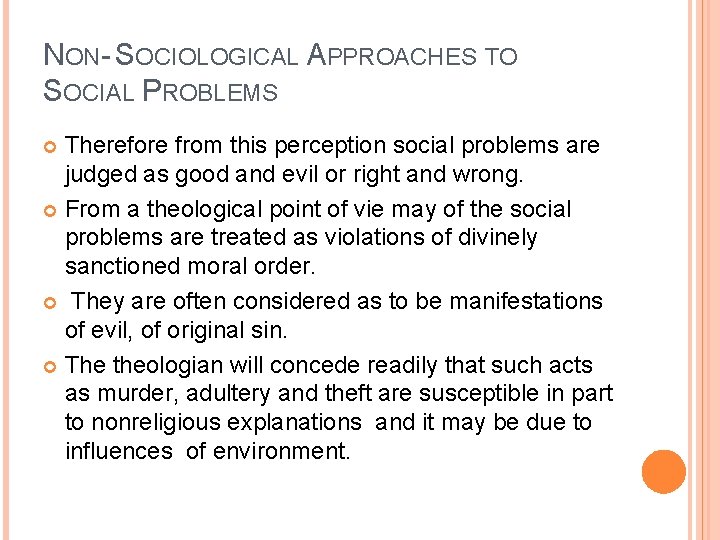 NON- SOCIOLOGICAL APPROACHES TO SOCIAL PROBLEMS Therefore from this perception social problems are judged