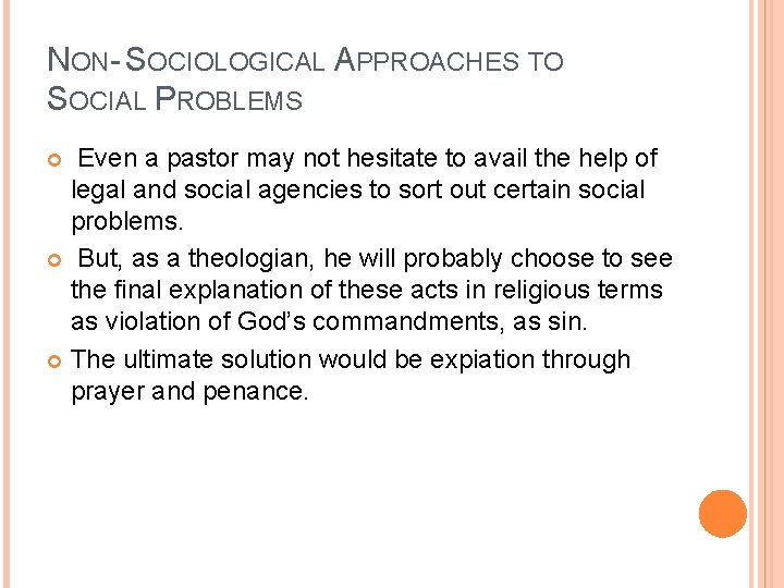 NON- SOCIOLOGICAL APPROACHES TO SOCIAL PROBLEMS Even a pastor may not hesitate to avail