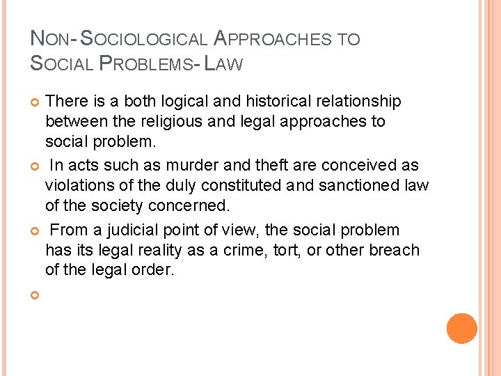 NON- SOCIOLOGICAL APPROACHES TO SOCIAL PROBLEMS- LAW There is a both logical and historical