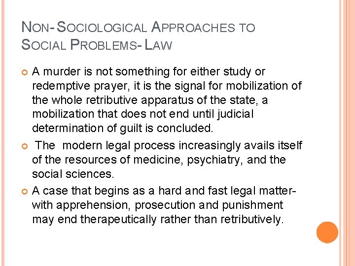 NON- SOCIOLOGICAL APPROACHES TO SOCIAL PROBLEMS- LAW A murder is not something for either