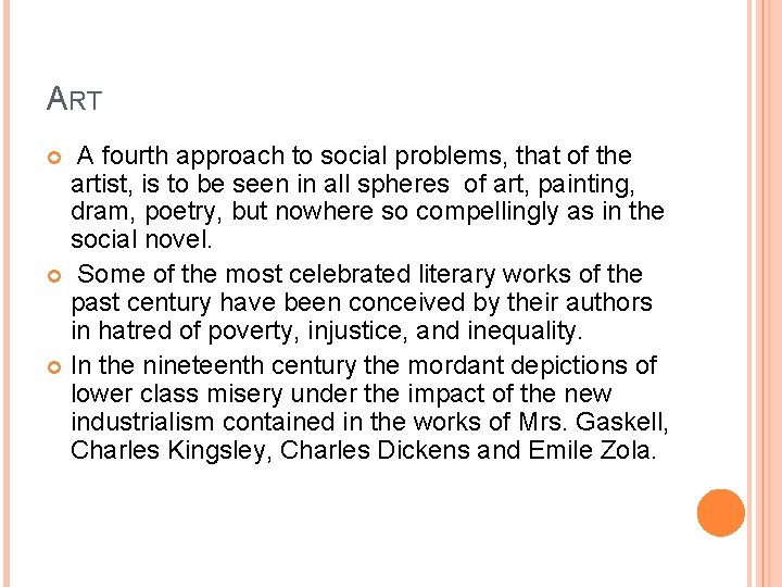 ART A fourth approach to social problems, that of the artist, is to be