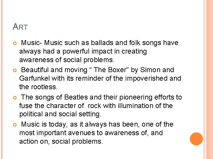 ART Music- Music such as ballads and folk songs have always had a powerful