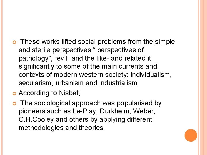 These works lifted social problems from the simple and sterile perspectives “ perspectives of