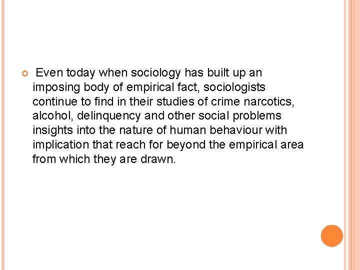  Even today when sociology has built up an imposing body of empirical fact,