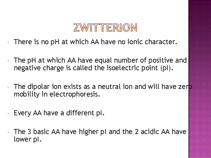  There is no p. H at which AA have no ionic character. The