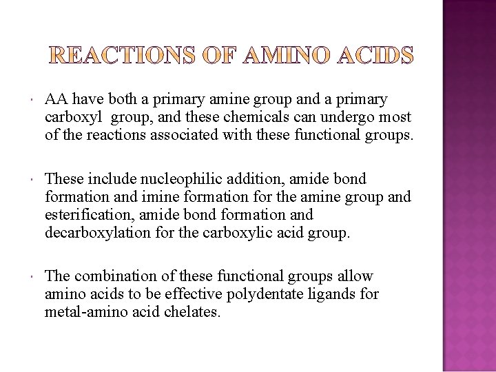  AA have both a primary amine group and a primary carboxyl group, and