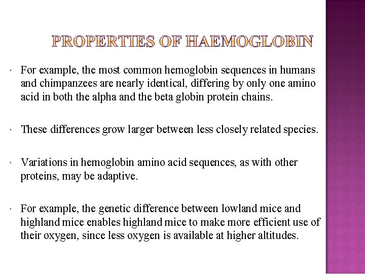  For example, the most common hemoglobin sequences in humans and chimpanzees are nearly