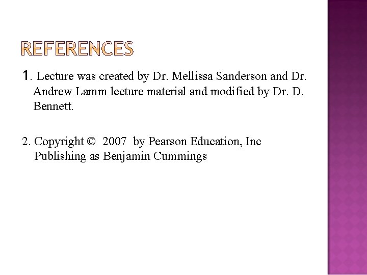 1. Lecture was created by Dr. Mellissa Sanderson and Dr. Andrew Lamm lecture material