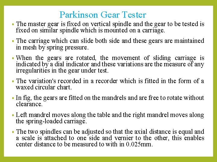 Parkinson Gear Tester • The master gear is fixed on vertical spindle and the