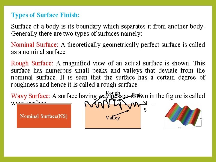 Types of Surface Finish: Surface of a body is its boundary which separates it