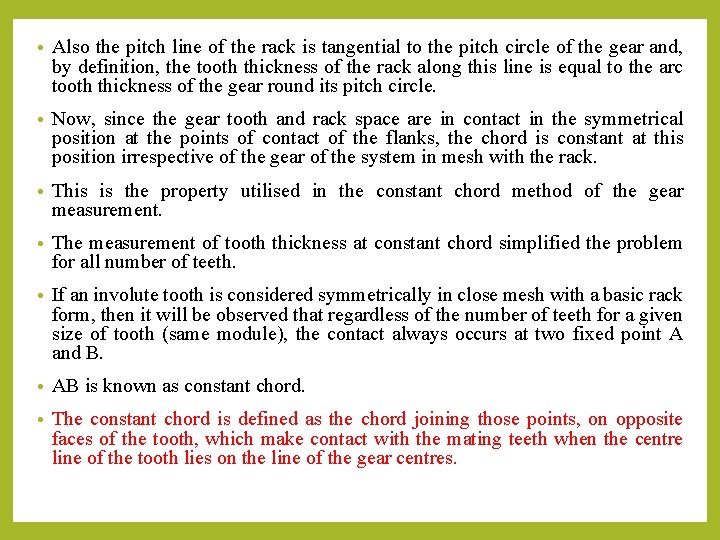  • Also the pitch line of the rack is tangential to the pitch
