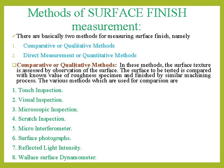 Methods of SURFACE FINISH measurement: ü There are basically two methods for measuring surface