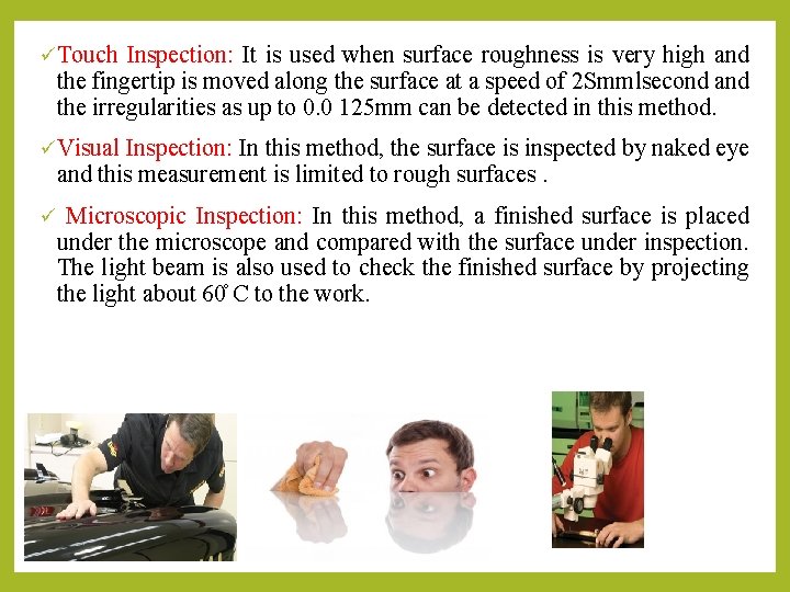 üTouch Inspection: It is used when surface roughness is very high and the fingertip