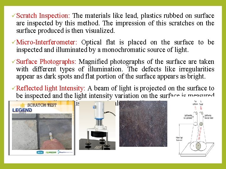 üScratch Inspection: The materials like lead, plastics rubbed on surface are inspected by this