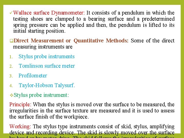 üWallace surface Dynamometer: It consists of a pendulum in which the testing shoes are