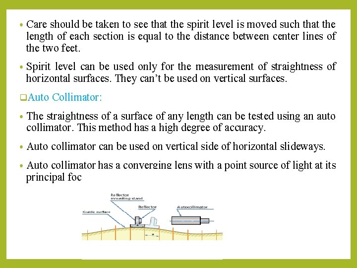  • Care should be taken to see that the spirit level is moved