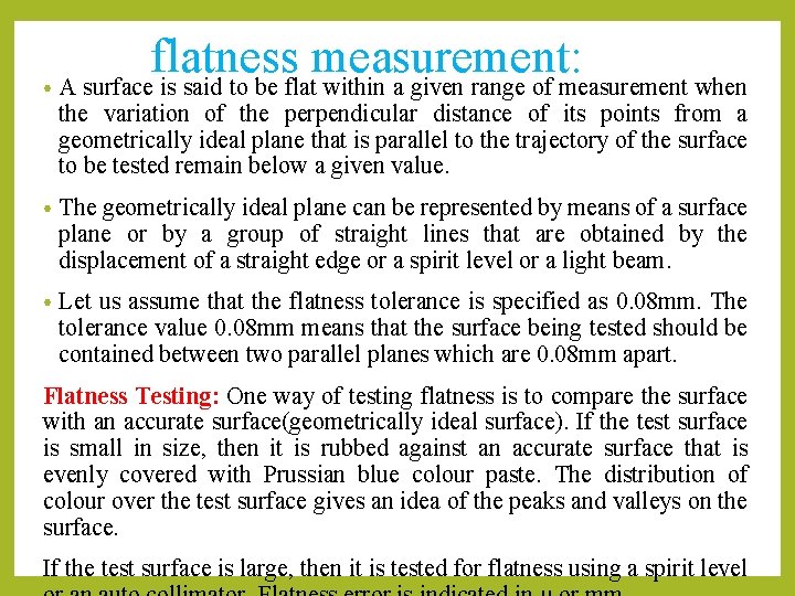 flatness measurement: • A surface is said to be flat within a given range