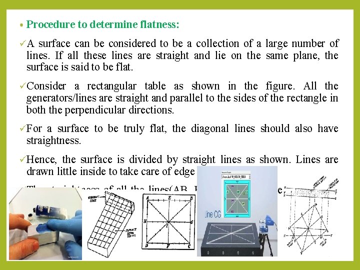  • Procedure to determine flatness: üA surface can be considered to be a