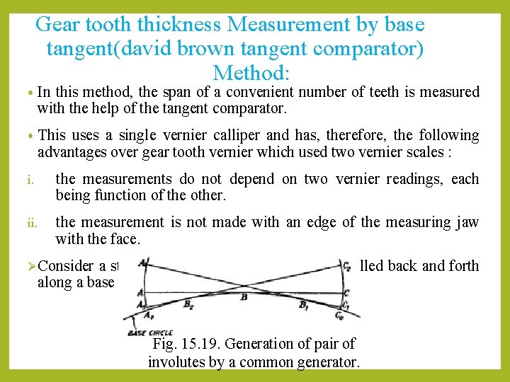  • Gear tooth thickness Measurement by base tangent(david brown tangent comparator) Method: In