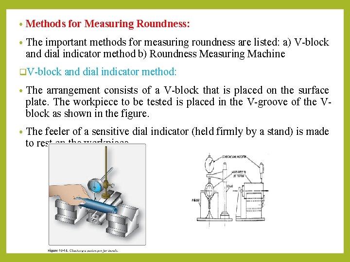  • Methods for Measuring Roundness: • The important methods for measuring roundness are