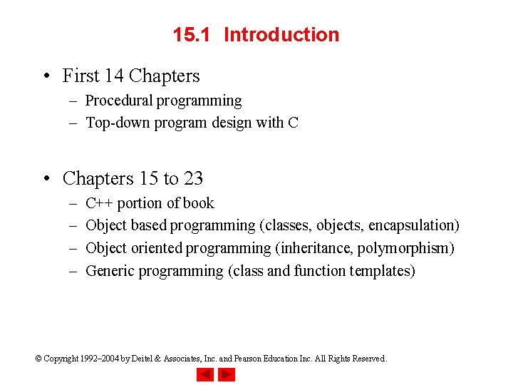15. 1 Introduction • First 14 Chapters – Procedural programming – Top-down program design 15. 1 Introduction • First 14 Chapters – Procedural programming – Top-down program design