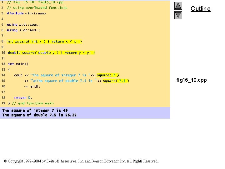 Outline fig 15_10. cpp The square of integer 7 is 49 The square of Outline fig 15_10. cpp The square of integer 7 is 49 The square of