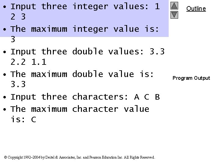 • Input three 2 3 • The maximum 3 • Input three 2. • Input three 2 3 • The maximum 3 • Input three 2.