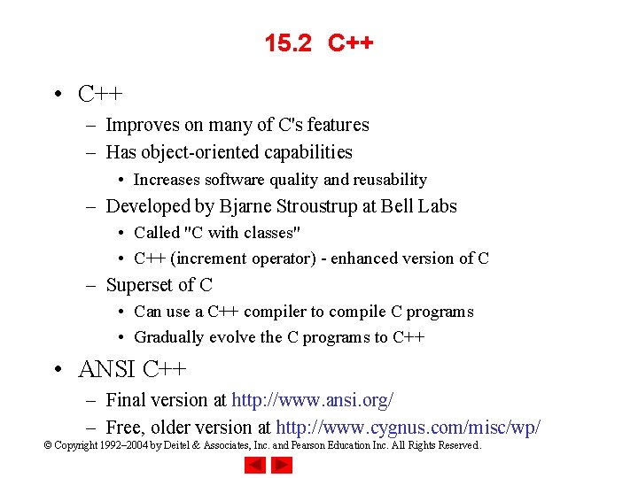 15. 2 C++ • C++ – Improves on many of C's features – Has 15. 2 C++ • C++ – Improves on many of C's features – Has