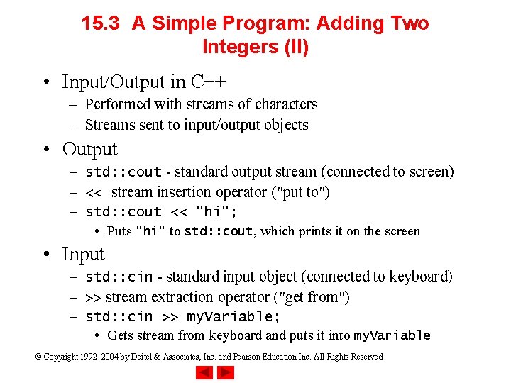 15. 3 A Simple Program: Adding Two Integers (II) • Input/Output in C++ – 15. 3 A Simple Program: Adding Two Integers (II) • Input/Output in C++ –