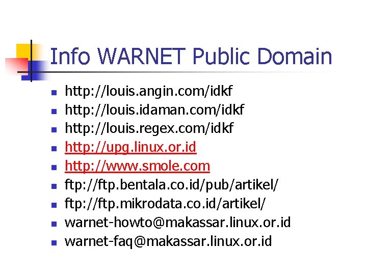 Info WARNET Public Domain n n n n http: //louis. angin. com/idkf http: //louis. Info WARNET Public Domain n n n n http: //louis. angin. com/idkf http: //louis.