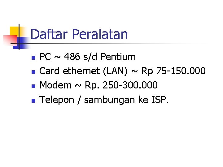 Daftar Peralatan n n PC ~ 486 s/d Pentium Card ethernet (LAN) ~ Rp Daftar Peralatan n n PC ~ 486 s/d Pentium Card ethernet (LAN) ~ Rp