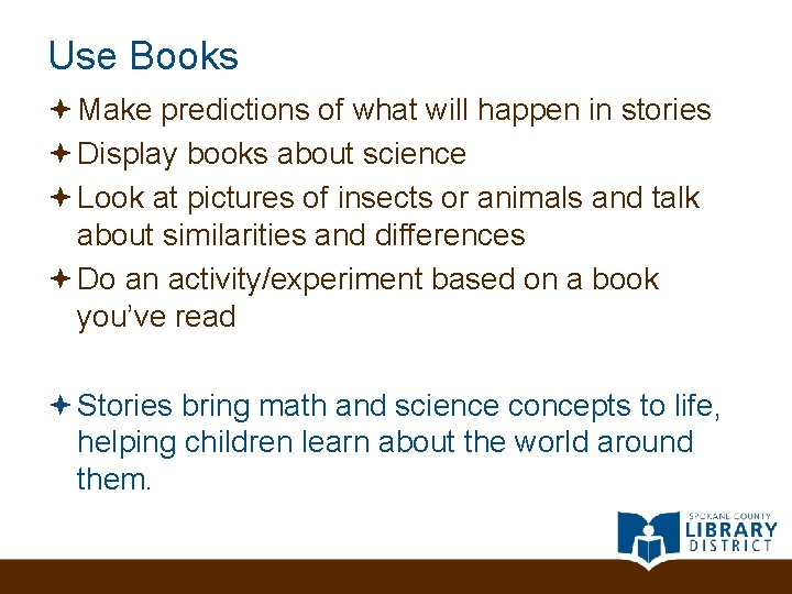 Use Books Make predictions of what will happen in stories Display books about science