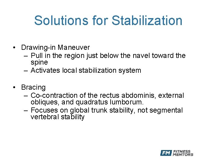 Solutions for Stabilization • Drawing-in Maneuver – Pull in the region just below the