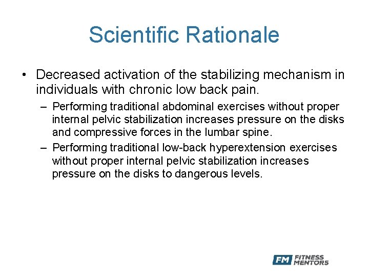 Scientific Rationale • Decreased activation of the stabilizing mechanism in individuals with chronic low