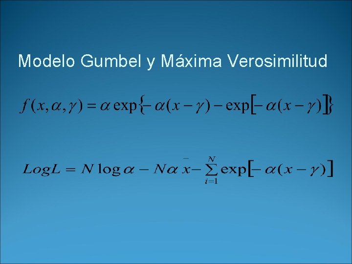 Modelo Gumbel y Máxima Verosimilitud 