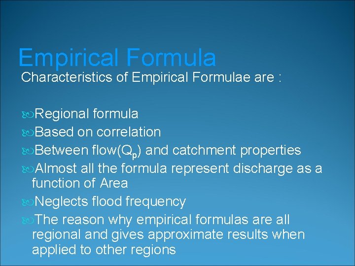 Empirical Formula Characteristics of Empirical Formulae are : Regional formula Based on correlation Between